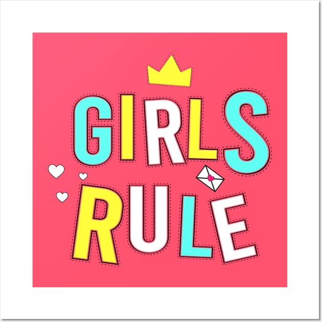 Girls Rule - Inspiration Positive Girly Quote Artwork !! Wall Art by Artistic muss